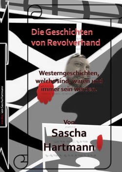 Die Geschichten von Revolverhand - Westerngeschichten die sind waren und immer sein werden