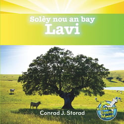Solèy nou an bay Lavi / Our Sun Brings Life - Conrad J.Storad