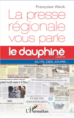 La presse régionale vous parle - Le <em>Dauphine libéré</em> au fil des jours