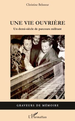 UNE VIE OUVRIERE - Un demi-siècle de parcours militant