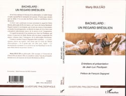 Bachelard : un regard brésilien - Entretiens et présentation de Jean-Luc Pouliquen