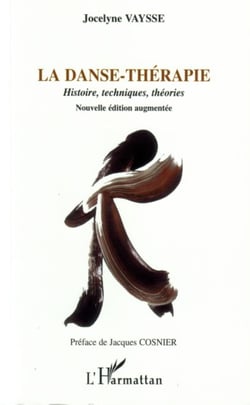 La danse-thérapie - Histoire, techniques, théories