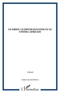 Le griot, le psychanalyste et le cinéma africain