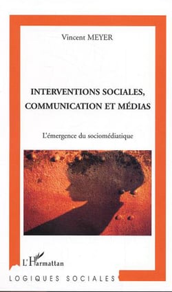 Interventions sociales, communication et médias - L'émergence du sociomédiatique