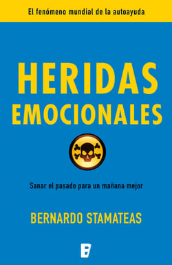 Heridas emocionales - Sanar el pasado para un mañana mejor