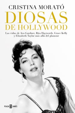 Diosas de Hollywood - Las vidas de Ava Gardner, Grace Kelly, Rita Hayworth y Elizabeth Taylor más allá del glamour