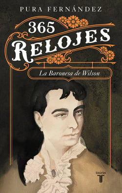 365 relojes - Vida de la Baronesa de Wilson (1833-1923)