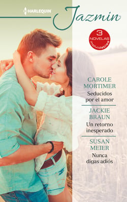 Seducidos por el amor - Un retorno inesperado - Nunca digas adiós - El mejor regalo para San Valentín, una novela de Harlequin