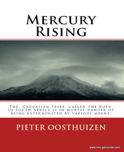 Mercury Rising - Essays on the systemic mass-slaughter of the Caucasian civilization in South Africa