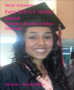 Every Girls U.S. History Journal - Revolution, Reaction &amp; Reform (Overview)