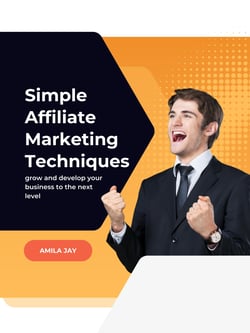 Simple Affiliate Marketing Techniques - grow and develop your business to next level