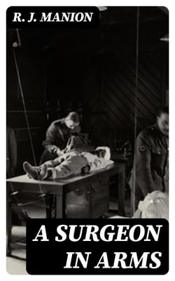 A Surgeon in Arms