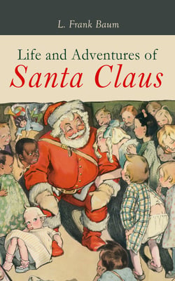 Life and Adventures of Santa Claus - Christmas Specials Series