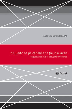 O Sujeito na psicanálise de Freud a Lacan - da questão do sujeito ao sujeito em questão