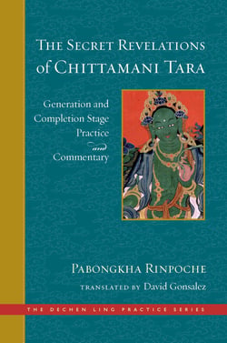 The Secret Revelations of Chittamani Tara - Generation and Completion Stage Practice and Commentary