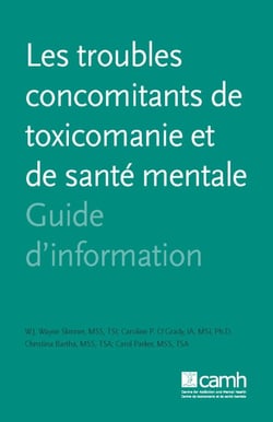 Les troubles concomitants de toxicomanie et de santé mentale - Guide d'information