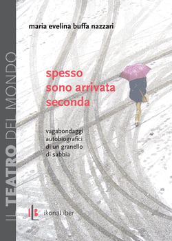 Spesso sono arrivata seconda - Vagabondaggi autobiografici di un granello di sabbia