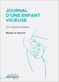 Journal d'une enfant vicieuse - Un roman érotique