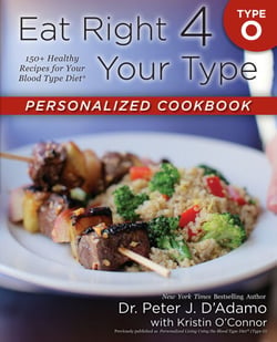 Eat Right 4 Your Type Personalized Cookbook Type O - 150+ Healthy Recipes for Your Blood Type Diet