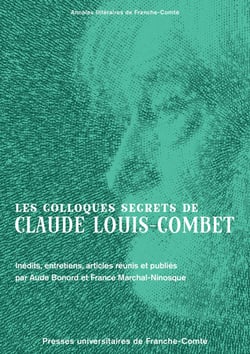 Les colloques secrets de Claude Louis-Combet - Inédits, entretiens, articles