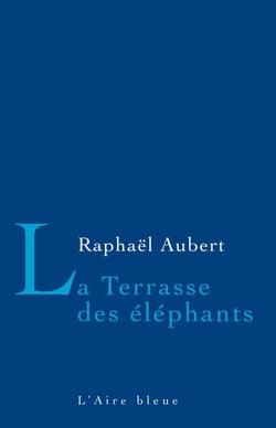 La Terrasse des éléphants - Le roman de la rencontre et du destin
