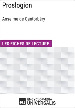 Proslogion d'Anselme de Cantorbéry - Les Fiches de lecture d'Universalis