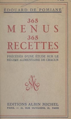 365 menus, 365 recettes - Précédés d'une étude sur le régime alimentaire de chacun