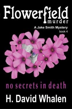 Flowerfield Murder: A Jake Smith Mystery Book 4 - Jake Smith Mystery Series, #4