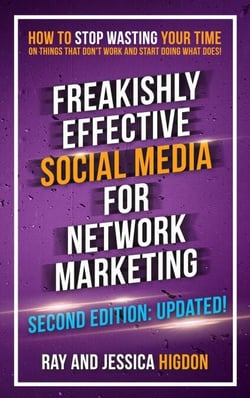 Freakishly Effective Social Media for Network Marketing: Second Edition