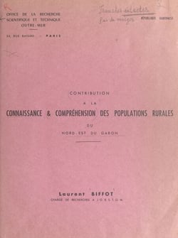 Contribution à la connaissance et compréhension des populations rurales du Nord-Est du Gabon