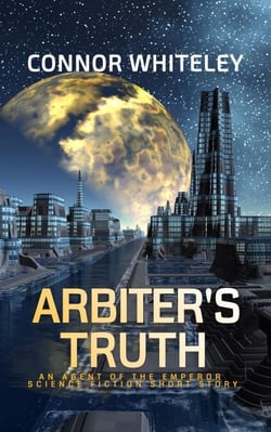 Arbiter's truth: An Agent of The Emperor Science Fiction Short Story - Agents of The Emperor Science Fiction Stories, #2