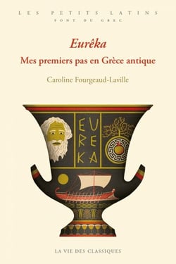 Eurêka - Mes premiers pas en Grèce antique