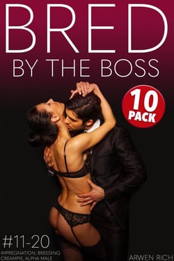 Bred By The Boss 10 Pack: #11-20 (Impregnation, Breeding, Creampie, Alpha Male) - Bred By The Boss