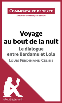 Voyage au bout de la nuit, Le dialogue entre Bardamu et Lola, Louis-Ferdinand Céline - Commentaire et Analyse de texte