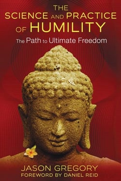 The Science and Practice of Humility - The Path to Ultimate Freedom
