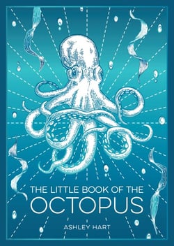 The Little Book of the Octopus - An Introduction to the Mysterious and Fascinating World of One of Earth’s Most Complex Creatures