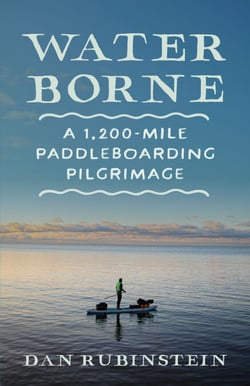 Water Borne - A 1,200-Mile Paddleboarding Pilgrimage