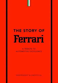 The Story of Ferrari - A Tribute to Automotive Excellence