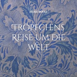Tröpfchens Reise um die Welt - Die Geschichte eines Wassertropfens