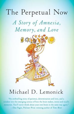 The Perpetual Now - A Story of Amnesia, Memory, and Love
