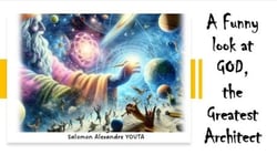 A funny  look at God , The Greatest Architect