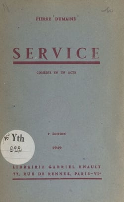 Service - Comédie en un acte, jouée pour la première fois en la Salle d'Horticulture de Paris, aux Journées d'Art de 1927