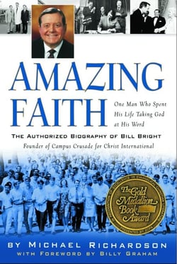 Amazing Faith - The Authorized Biography of Bill Bright, Founder of Campus Crusade for Christ