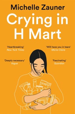 Crying in H Mart - The No. 1 New York Times bestselling memoir from indie rockstar Japanese Breakfast
