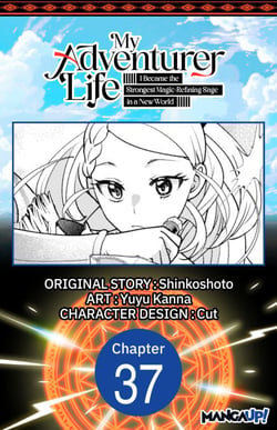 My Adventurer Life: I Became the Strongest Magic-Refining Sage in a New World #037