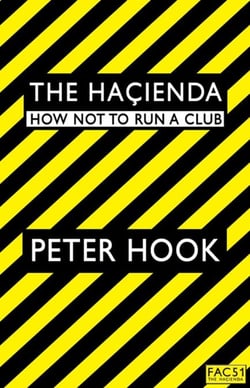 The Hacienda - How Not to Run a Club
