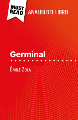 Germinal di Émile Zola (Analisi del libro) - Analisi completa e sintesi dettagliata del lavoro