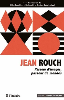 Jean Rouch - Passeur d'images, passeur de mondes