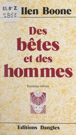 Des bêtes et des hommes - Apprenez à communiquer avec les animaux et à les comprendre : ils vous enseigneront le vrai sens de la vie