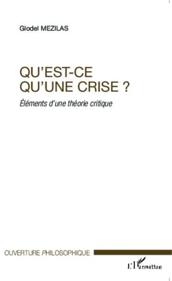 Qu'est-ce qu'une crise ? - Éléments d'une théorie critique